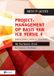 Projectmanagement Van Haren Publishing Best practice - Projectmanagement op basis van ICB versie 4 –4de geheel herziene druk – IPMA B, IPMA C, IPMA-D , IPMA PMO