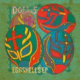 Bertus Distributie Dolls Eggshells 12" Vinyl Coloured Vinyl Rock Death Waltz Recording Co 0810041482891