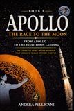 APOLLO: The Race to the Moon From Apollo 1 to Humanity’s First Step on the Moon