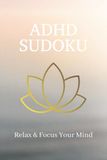ADHD Sudoku Puzzle Book