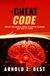 The Cheat Code: The Hidden Codes to Master Yourself and Win at Life