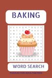 Baking Word Search Puzzle Book: Word Search with Easy to Read Print about Backing, Baking a Cake, Baking Ingredients and More 6x9 inches, 110 pages ... for Vacation, Holidays and Free Times