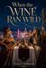 When Independently Published When The Wine Ran Wild Paperback