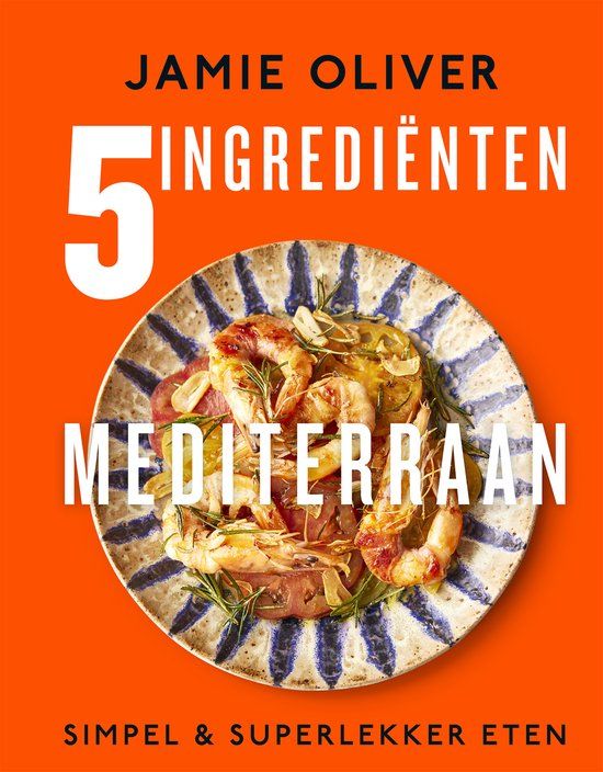 Kookboek Jamie Oliver - 5 Ingrediënten Mediterraan - Hardcover - 31 augustus 2023