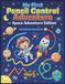 My First Pencil Control Adventure Space Adventure Edition