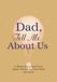 Dad, Tell Me About Us: A memory journal every Father writes for the child he loves: A Guided Fatherhood Memory Journal to Share Your Story with the Child You Love in the early years