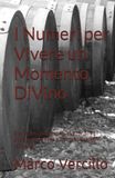 I Numeri per Vivere un Momento DiVino: Dieci errori imperdonabili, Venti consigli d’oro per bere bene e Trenta abbinamenti salva vita