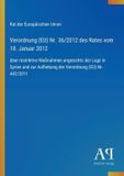 Verordnung Antiphon Verlag Verordnung (EU) Nr. 36/2012 des Rates vom 18. Januar 2012 Paperback