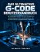 DAS ULTIMATIVE G-CODE BENUTZERHANDBUCH