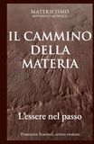 IL CAMMINO DELLA MATERIA: L'essere nel passo