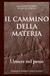 IL CAMMINO DELLA MATERIA: L'essere nel passo