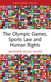 The Routledge The Olympic Games, Sports Law and Human Rights