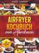 Airfryer Kochbuch zum Abnehmen: Mit vielen gesunden und einfachen Rezepten für deine Heißluftfritteuse | Inkl. Bonus 9789403871721