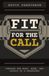 Fit For the Call: Forging the Body, Mind, and Spirit of a Protector