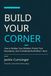 Build Your Corner: How to Realign Your Mindset, Protect Your Boundaries, and Confidently Build What's Next