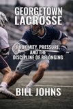 Georgetown The Sacred Game- Georgetown Lacrosse