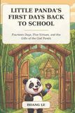 Little Independently Published Little Panda's First Days Back to School: Fourteen Days, Five Virtues, and the Gifts of the God Panda: 9