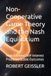 Non-Cooperative Game Theory and the Nash Equilibrium: How Rational Self-Interest Produces Stable Outcomes
