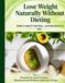 Lose Weight Naturally Without Dieting: Simple Habit Changes for Real, Lasting Results