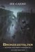 Bronzezeitalter: Ein düsteres Dungeon-Core LitRPG-Abenteuer