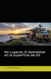 No Lugares: El deshabitar en la superficie del bit