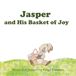 Jasper Jasper and His Basket of Joy
