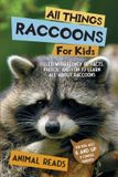 All Admore Publishing All Things Raccoons For Kids: Filled With Plenty of Facts, Photos, and Fun to Learn all About Raccoons