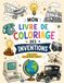 Les Grandes Inventions à colorier- Livre de coloriage avec 50 dessins simples pour découvrir l'histoire en s'amusant- dès 4 ans