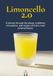 Limoncello 2.0: A journey through the places, traditions, innovations, and recipes of Italy's most convivial liqueur.