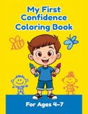 My First Confidence Coloring Book for Kids Ages 4-7