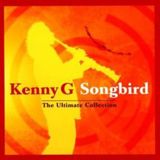 Bertus Distributie Kenny G Songbird: Ultimate Collection