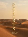 DESERTS: A Visual Journey Through Landscapes, Wildlife, Cultures and Desert Escapes | Coffee Table Book