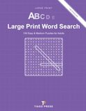 Large Print Word Search: 150 Easy & Medium Puzzles for Adults