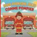 Mon Independently Published Mon Premier Jour En Tant Que...- Mon premier jour comme pompier