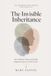 The Invisible Inheritance: How Childhood, Family, and Society Shape the Person You Think You Are