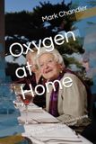 Oxygen at Home: A Respiratory Therapist's Guide to Living Well with Supplemental Oxygen