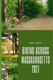 BIKING Independently Published Biking Across Massachusetts 2027