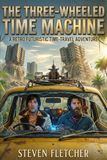 The Thee Wheeled Time Machine: A retro futuristic time-travel adventure