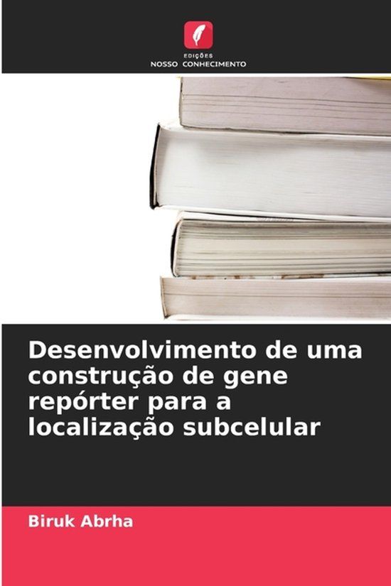 Desenvolvimento OmniScriptum SRL - Desenvolvimento de uma construção de gene repórter para a localização subcelular