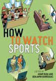 How Mare Nostrum Group B.V. User's Guides to Popular Culture- How to Watch Sports