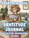 Gratitude Journal And Cozy Girl Coloring Book Apartment Life: 30 Days of Thankfulness With Prompts and Art Therapy for Women