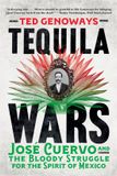 Tequila Ww Norton & Co Tequila Wars: José Cuervo and the Bloody Struggle for the Spirit of Mexico