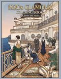 1920s Glamour Coloring Book: 1920s Art Deco, Flapper Fashion & Roaring Twenties Designs for Teens and Adults