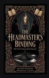 The Headmaster's Binding: MM Gothic Dark Academia Romance