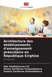 Architecture Editions Notre Savoir Architecture des établissements d'enseignement préscolaire en République kirghize Paperback