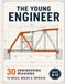 The Young Engineer: 30 Engineering Missions to Build, Break & Improve