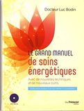 Le grand manuel de soins énergétiques (DVD): Avec de nouvelles techniques et de nouveaux outils