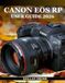 CANON EOS RP USER GUIDE 2026: A PRACTICAL MASTERY BLUEPRINT FOR CAPTURING, EDITING, AND SHARING STUNNING IMAGES WITH CONFIDENCE