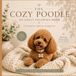 The Cozy Poodle-An Adult Coloring Book: Cozy Moments, Sweet Adventures & Everyday Life with Tillie the Toy Poodle