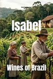 Isabel: Wines of Brazil